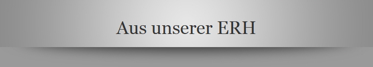 Aus unserer ERH